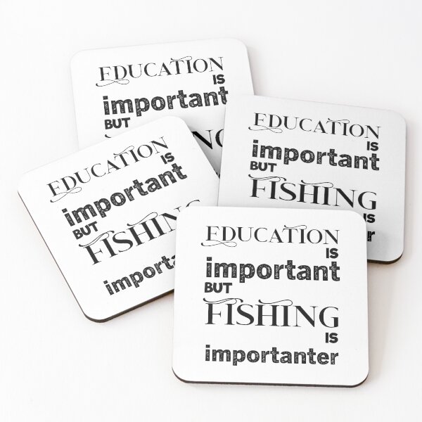 Item preview, education is important but fishing is importanter, fishing life designed and sold by aliaiffa.