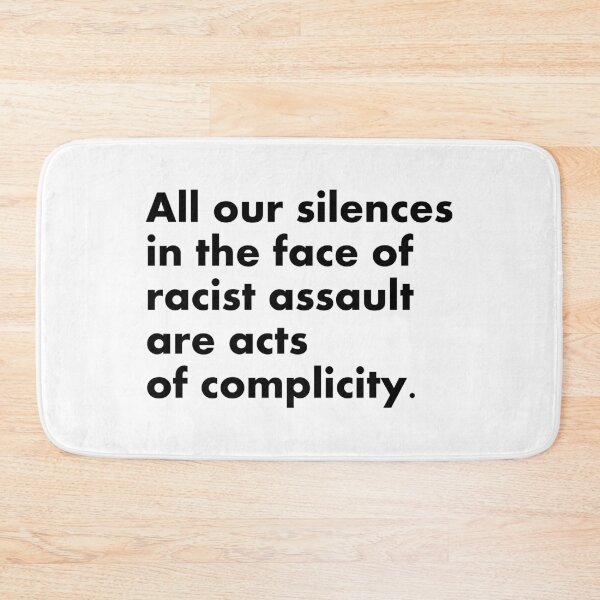 Item preview, All our silences in the face of racist assault are acts of complicity designed and sold by Inspirationmotivation.
