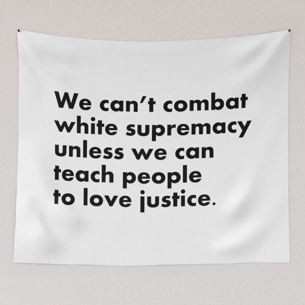 Item preview, We can’t combat white supremacy unless we can teach people to love justice designed and sold by Inspirationmotivation.