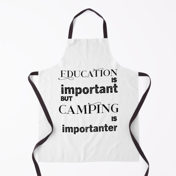 Item preview, education is important but camping is importanter designed and sold by aliaiffa.