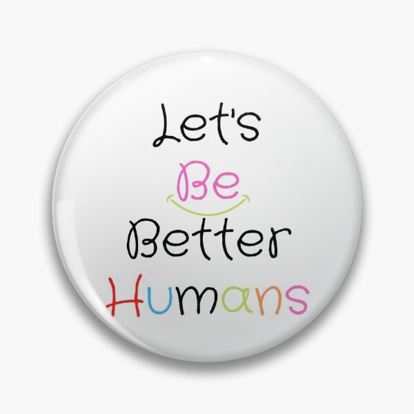 Item preview, Let's Be Better Humans  Funny T-shirt men gift women gift designed and sold by InnovantDesigns.