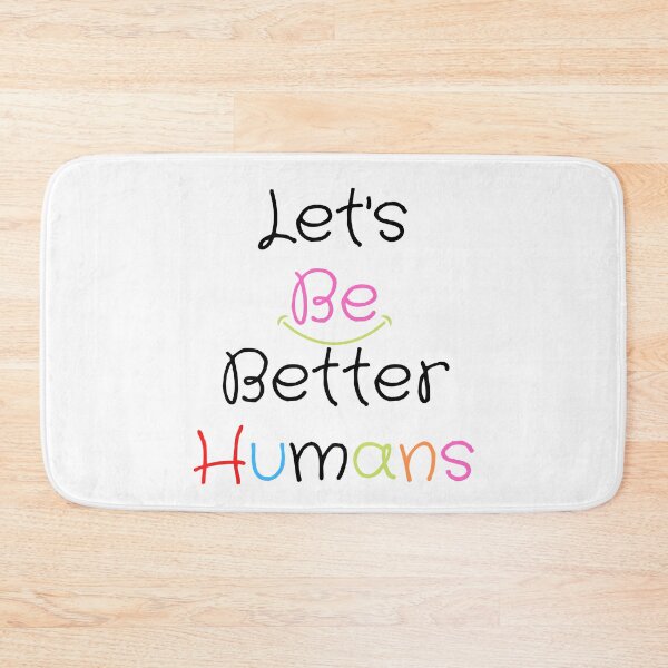 Item preview, Let's Be Better Humans  Funny T-shirt men gift women gift designed and sold by InnovantDesigns.