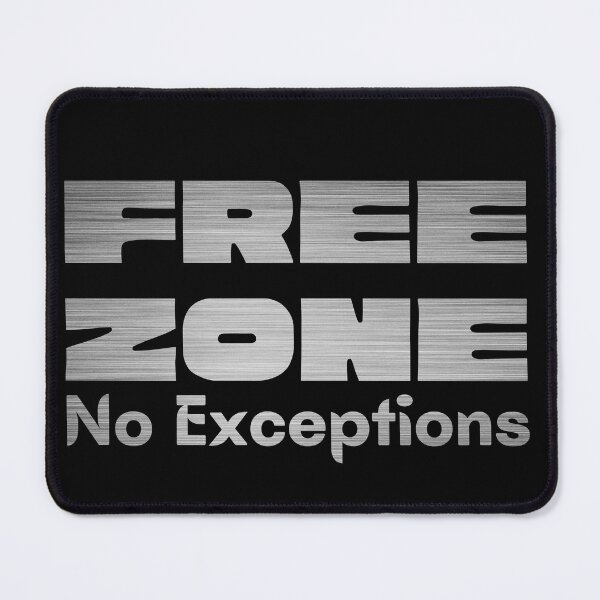 Item preview, Free Zone No Exceptions designed and sold by OrangePyramid.