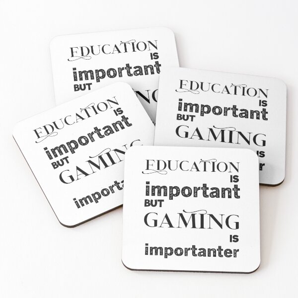 Item preview, education is important but gaming is importanter designed and sold by aliaiffa.