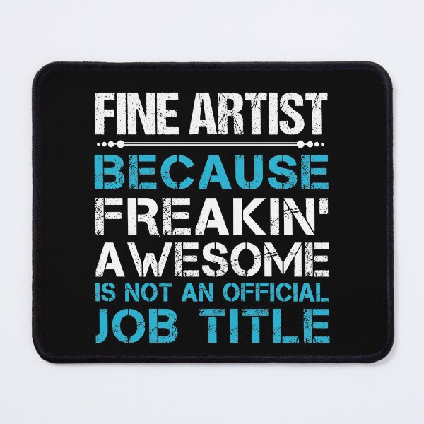 Item preview, Fine Artist T Shirt - Freaking Awesome Job Gift Item Tee designed and sold by oetate4774.