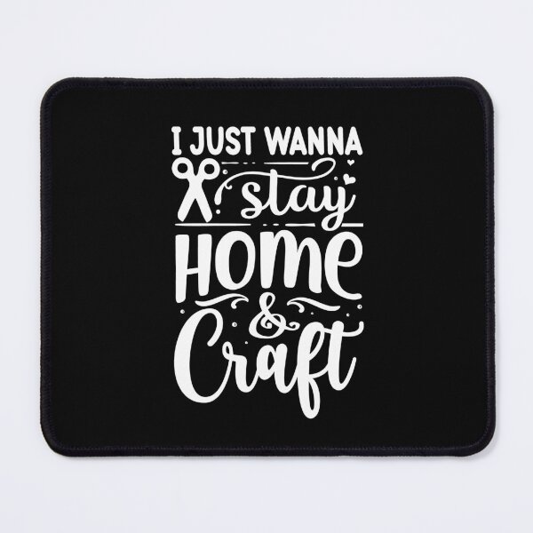 Item preview, I Just Wanna Stay Home and Craft designed and sold by Eamali.