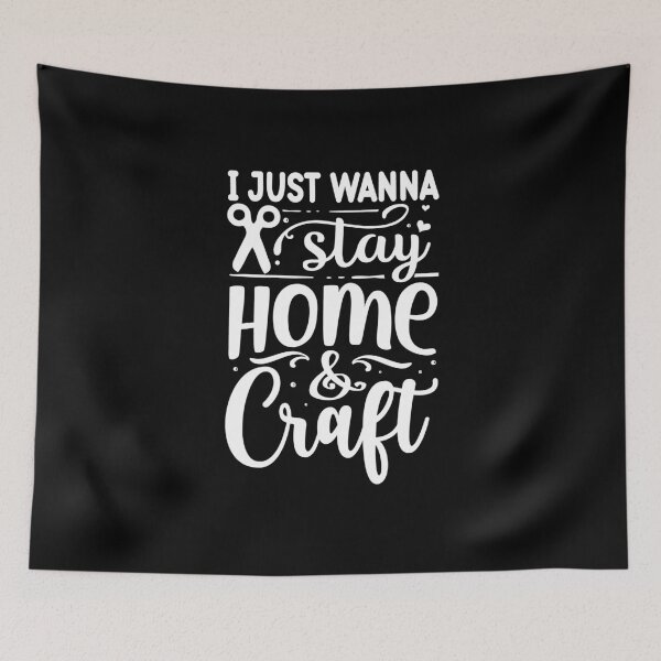 Item preview, I Just Wanna Stay Home and Craft designed and sold by Eamali.