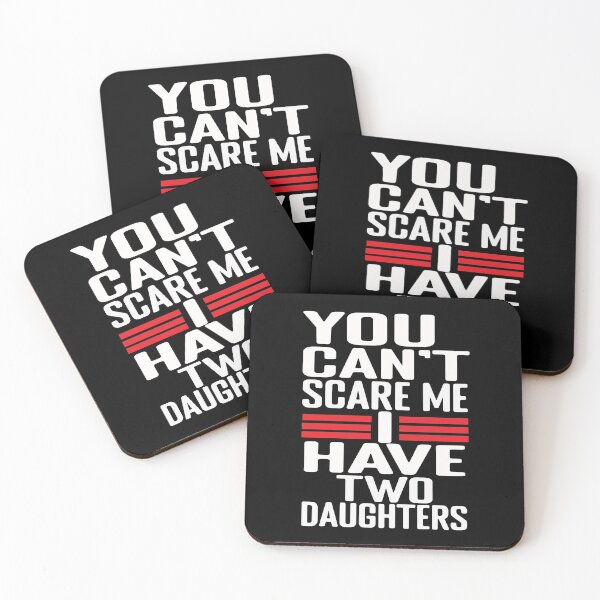 Item preview, You Can't Scare Me I Have Two Daughters Funny Sarcastic Dad designed and sold by SharpThreadZ.