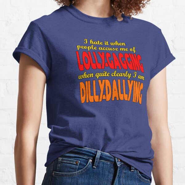 Hate When People Accuse Me Of Lolly Gagg - Funny Tee