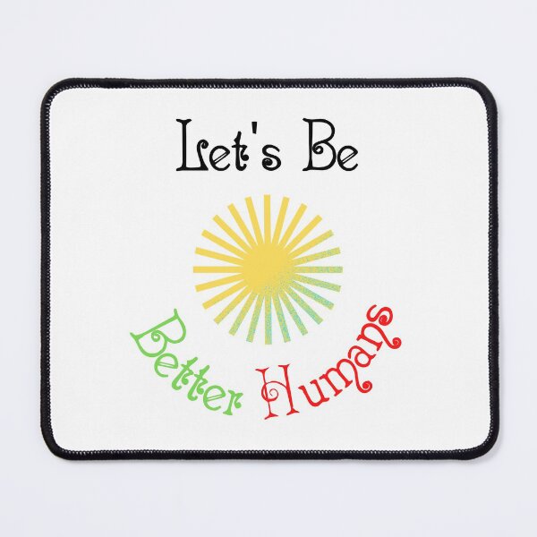Item preview, Let's Be Better Humans  Funny T-shirt men gift women gift designed and sold by InnovantDesigns.