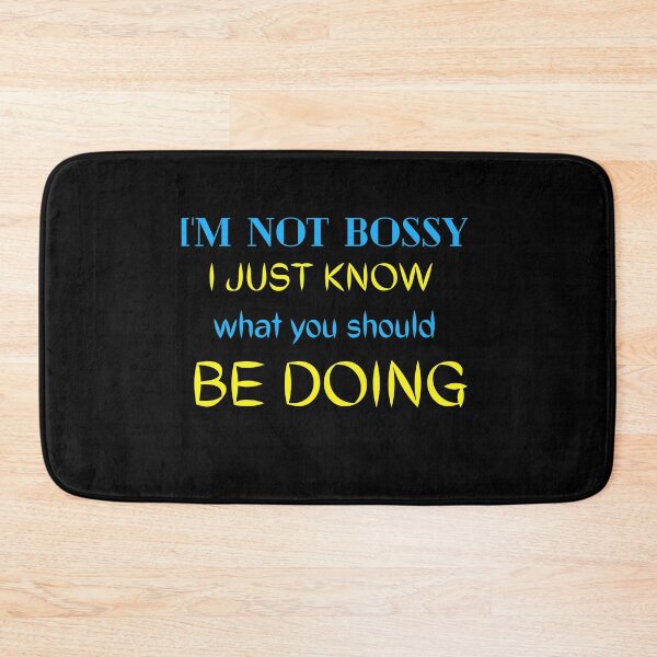 Item preview,  IAM NOT BOSSY I JUST KNOW WHAT YOU SHOULD BE DOING  designed and sold by jusicaart.