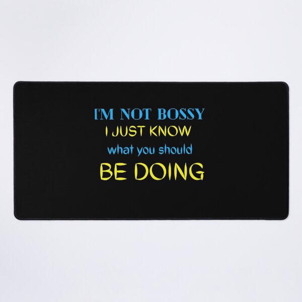 Item preview, IAM NOT BOSSY I JUST KNOW WHAT YOU SHOULD BE DOING designed and sold by jusicaart.
