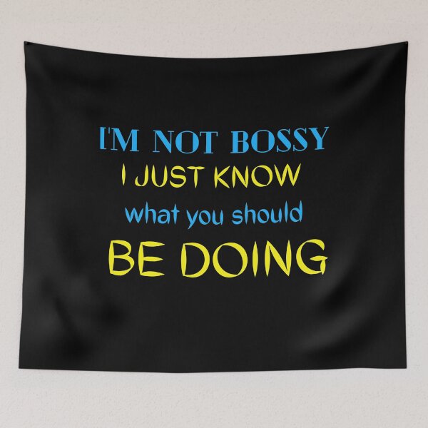 Item preview,  IAM NOT BOSSY I JUST KNOW WHAT YOU SHOULD BE DOING  designed and sold by jusicaart.