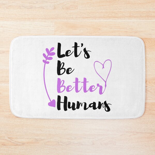 Item preview, Let's Be Better Humans  Funny T-shirt men gift women gift designed and sold by InnovantDesigns.