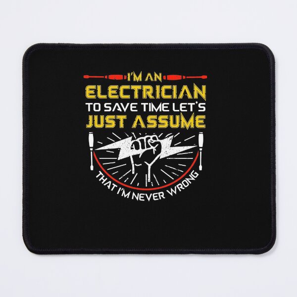 Item preview, I'm An Electrician To Save Time Let's Just Assume That I'm Never Wrong designed and sold by Eamali.