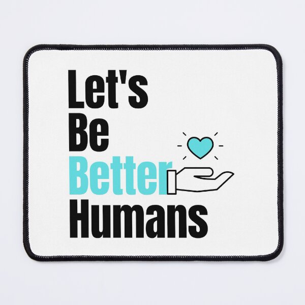 Item preview, Let's Be Better Humans  Funny T-shirt men gift women gift designed and sold by InnovantDesigns.