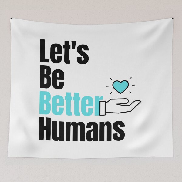 Item preview, Let's Be Better Humans  Funny T-shirt men gift women gift designed and sold by InnovantDesigns.