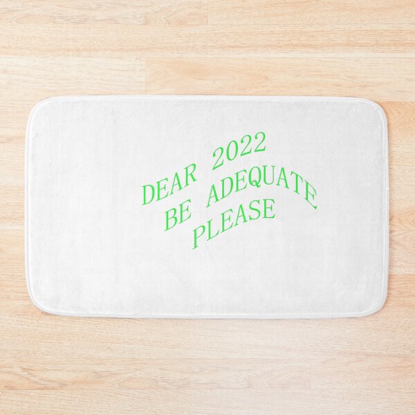 Item preview, DEAR 2022 BE ADEQUATE PLEASE designed and sold by Artisteo.