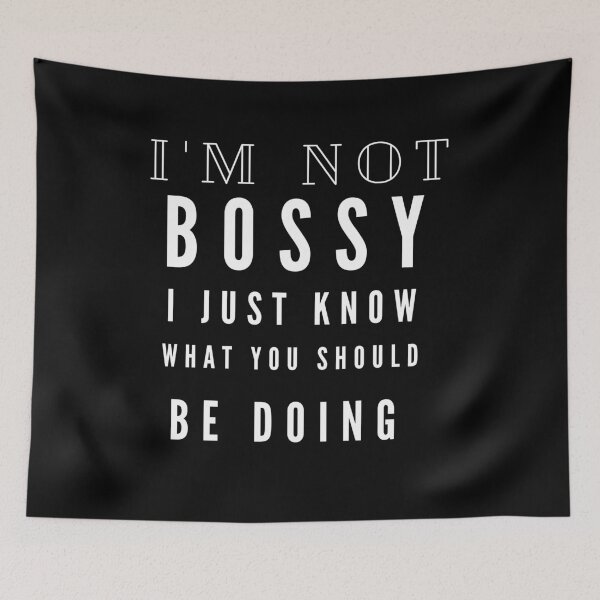 Item preview,   IAM NOT BOSSY I JUST KNOW WHAT YOU SHOULD BE DOING  designed and sold by jusicaart.