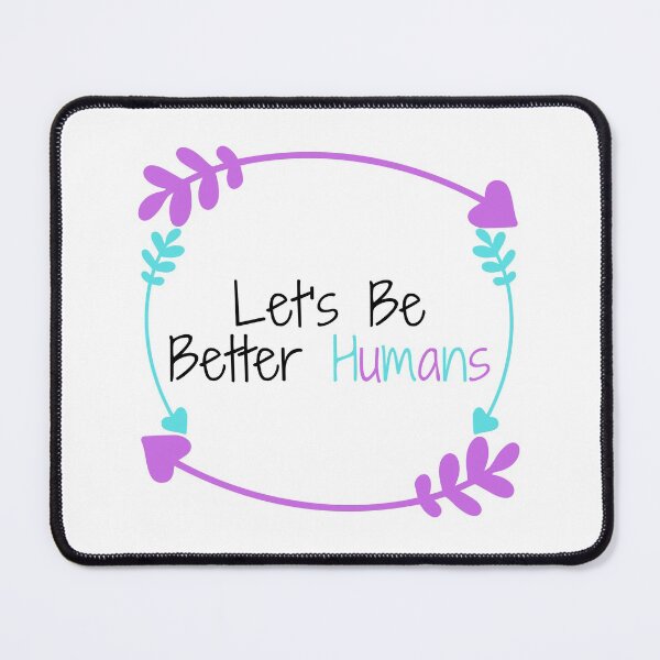 Item preview, Let's Be Better Humans Funny T-shirt men gift women gift designed and sold by InnovantDesigns.
