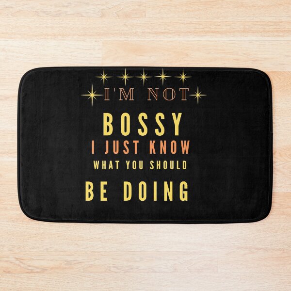 Item preview, IAM NOT BOSSY I JUST KNOW WHAT YOU SHOULD BE DOING  designed and sold by jusicaart.
