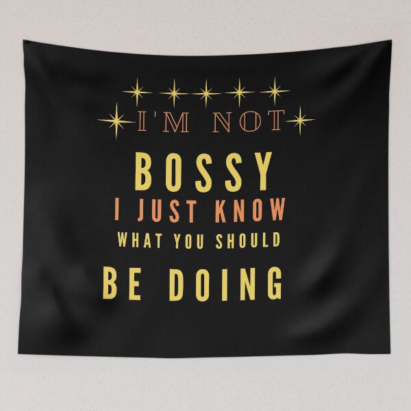 Item preview, IAM NOT BOSSY I JUST KNOW WHAT YOU SHOULD BE DOING  designed and sold by jusicaart.