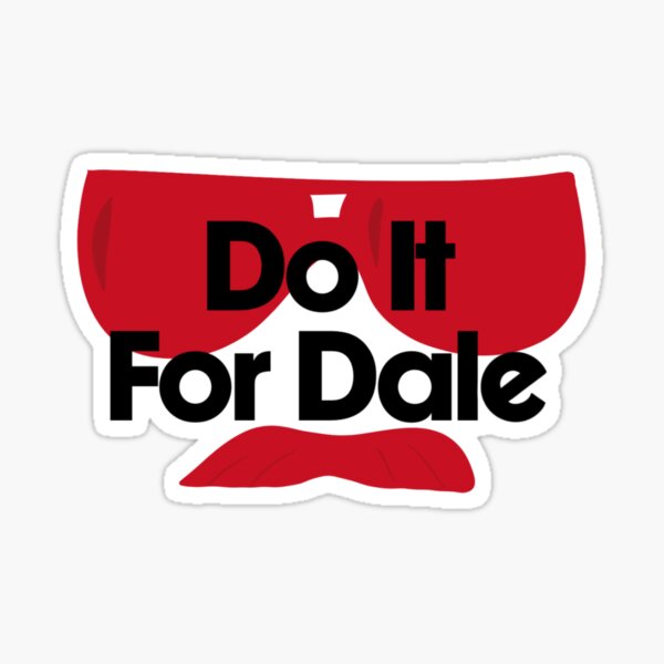 Do It For Dale Merch & Gifts for Sale
