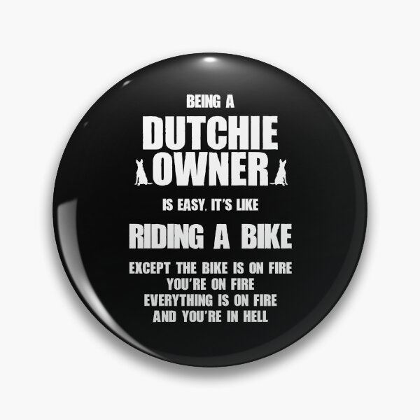 Item preview, Dutch Shepherd Owner Easy Like Riding A Bike, on Fire in Hell designed and sold by Guarddogdrive.