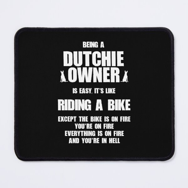 Item preview, Dutch Shepherd Owner Easy Like Riding A Bike, on Fire in Hell designed and sold by Guarddogdrive.