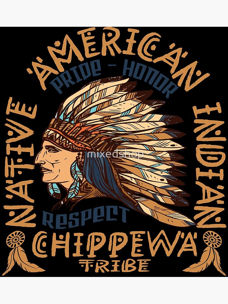 "Native American Pride Honor and Respect Chippewa tribe" Poster for