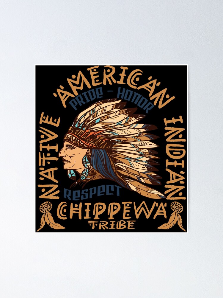 Native American Pride Honor And Respect Chippewa Tribe Poster For