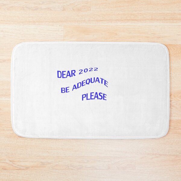 Item preview, DEAR 2022 BE ADEQUATE PLEASE designed and sold by Artisteo.