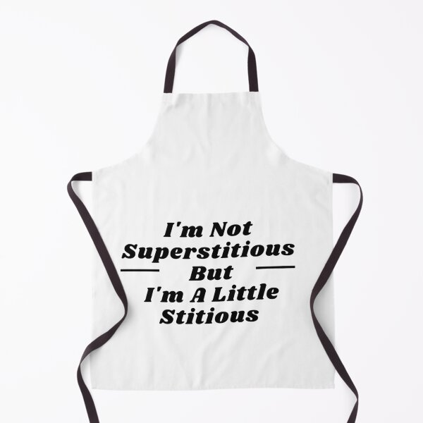 Item preview, I'm Not Superstitious But I'm A Little Stitious  designed and sold by ami28.