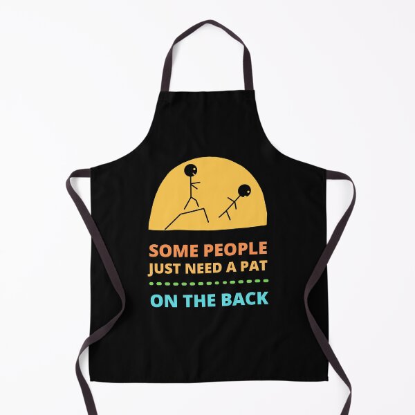 Item preview, Some People Just Need a Pat on The Back designed and sold by appareltolove.