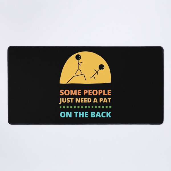 Item preview, Some People Just Need a Pat on The Back designed and sold by appareltolove.