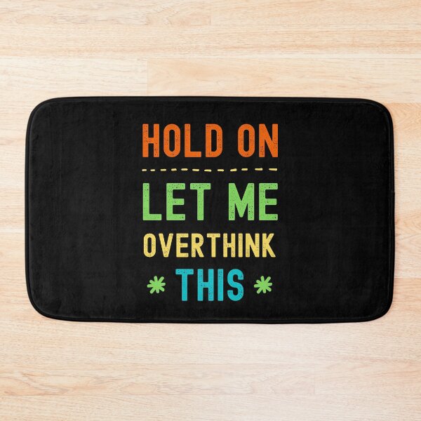 Item preview, Hold On Let Me Overthink This designed and sold by appareltolove.