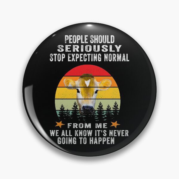 Item preview, People Should Seriously Stop Expecting Normal From Me Funny Cow  designed and sold by boyastore.