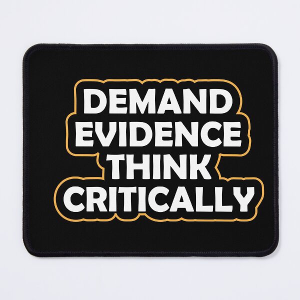 Item preview, DEMAND EVIDENCE THINK CRITICALLY: thanksgiving,wedding,event,christmas,santa,space. designed and sold by comeonyassine21.