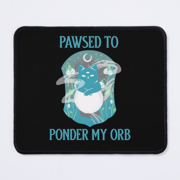 Item preview, Pawsed To Ponder My Orb designed and sold by JRNLTees.
