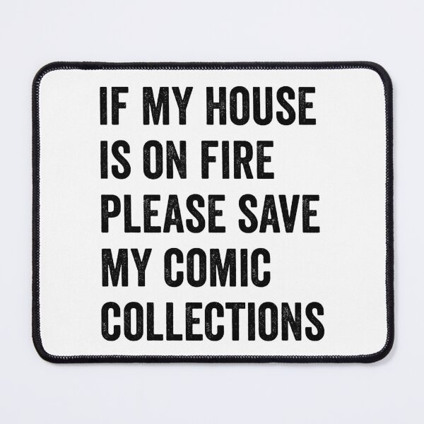 Item preview, If my house is on fire please save my comic collections designed and sold by TJHstudio.