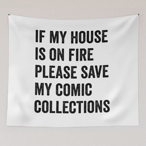 Item preview, If my house is on fire please save my comic collections designed and sold by TJHstudio.