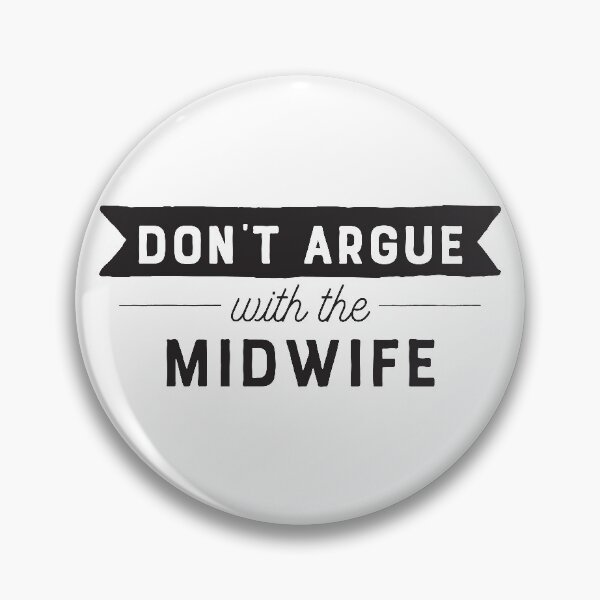 Item preview, Don't Argue With The Midwife designed and sold by teesaurus.