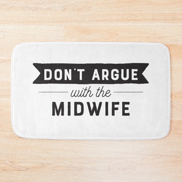 Item preview, Don't Argue With The Midwife designed and sold by teesaurus.