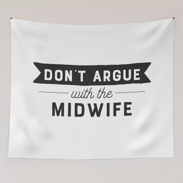 Item preview, Don't Argue With The Midwife designed and sold by teesaurus.