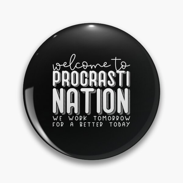 Item preview, Welcome to procrastination we work tomorrow for a better today designed and sold by pnkpopcorn.