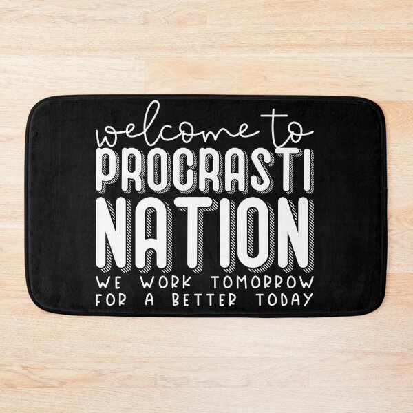 Item preview, Welcome to procrastination we work tomorrow for a better today designed and sold by pnkpopcorn.