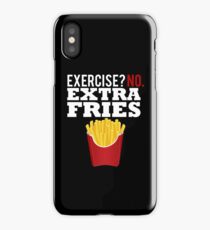 Exercise? No. Extra Fries iPhone Case