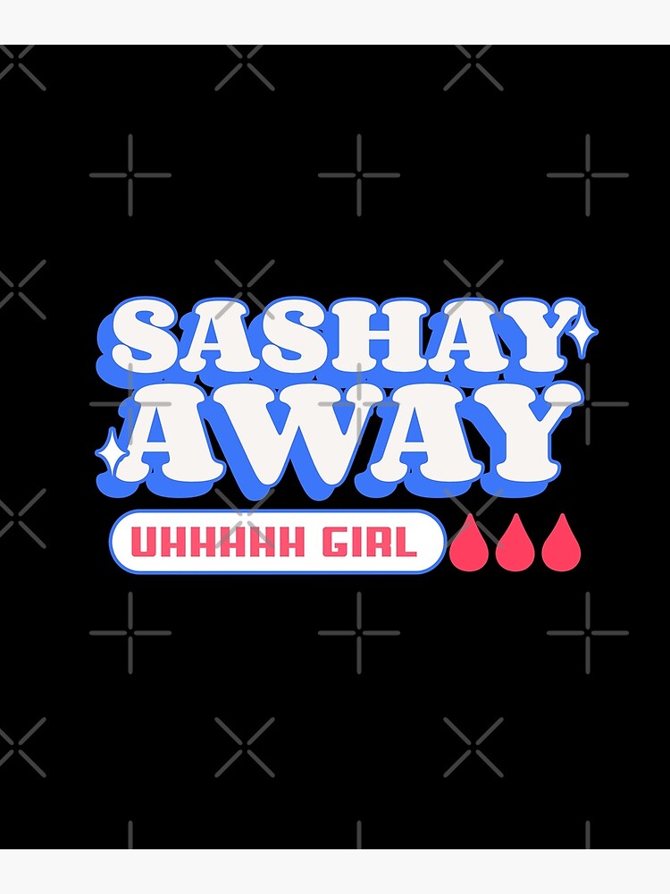 "Sashay Away, Funny Drag Race Design" Poster by piastrelli Redbubble