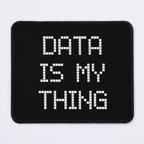 Item preview, Data Is My Thing designed and sold by teesaurus.