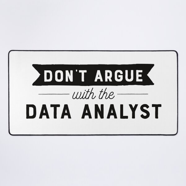 Item preview, Don't Argue With The Data Analyst designed and sold by teesaurus.